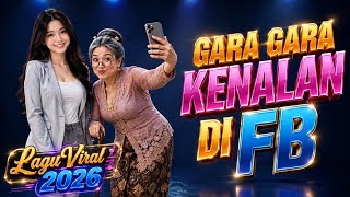 Gara Gara Kenalan Di Facebook  Lagu Trending Terbaru  Remix Lagu Viral 2026