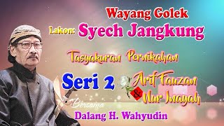 Wayang Golek Lakon SYECH JANGKUNG  - Ki Dalang H.Wahyudin Seri 2