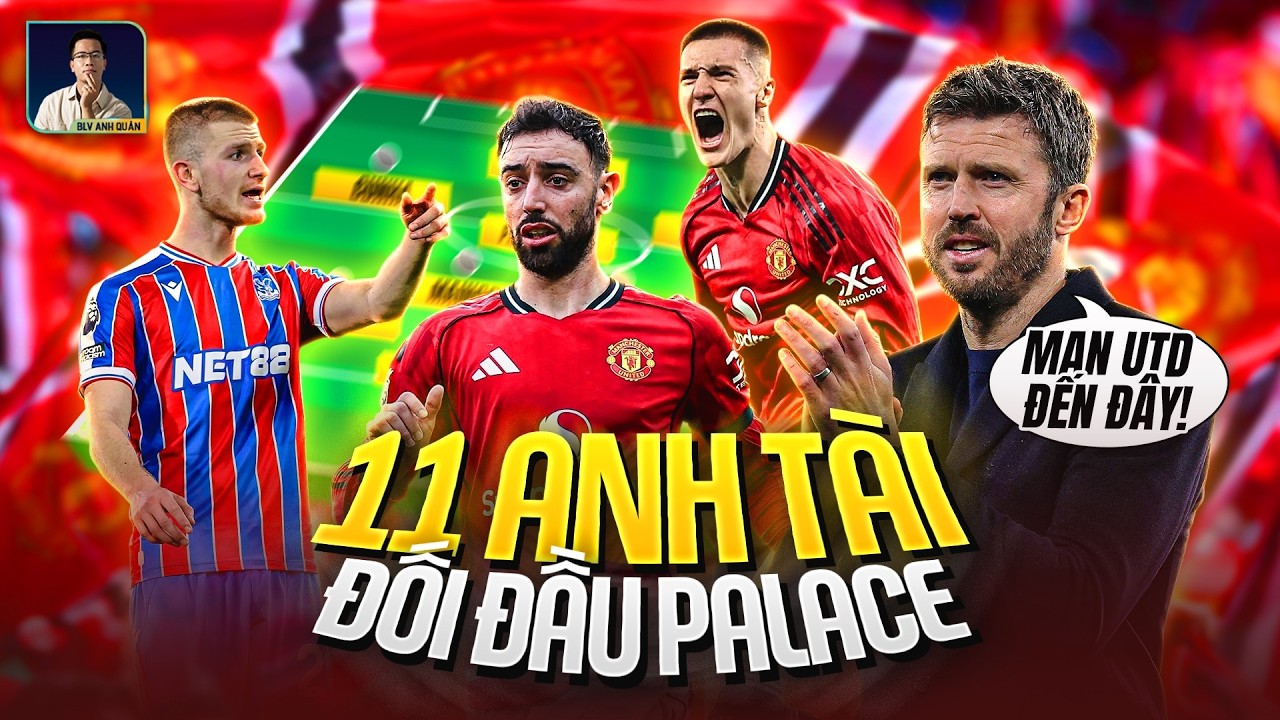 ĐỘI HÌNH MAN UTD THAM CHIẾN PALACE GỒM CÓ AI?