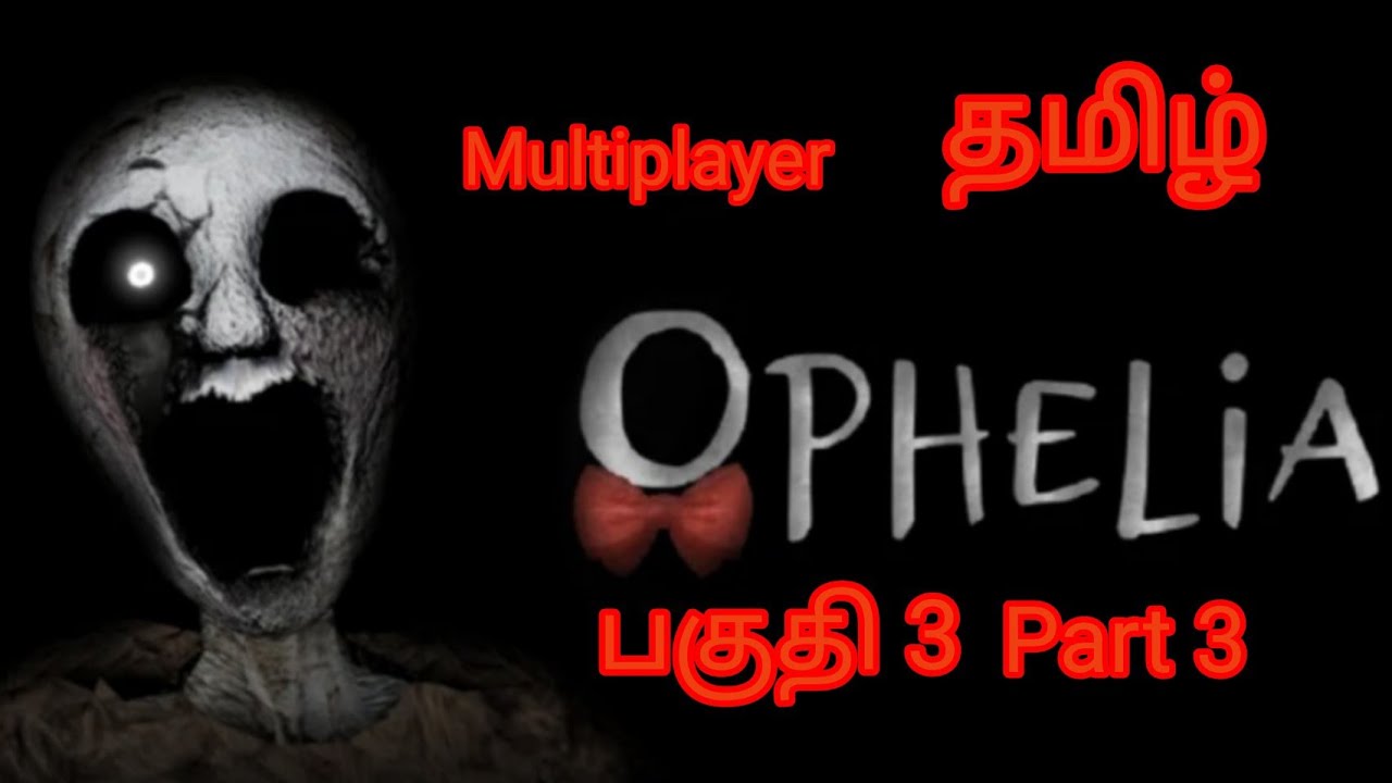 ROBLOX THE OPHELIA CHAPTER 1GAMEPLAY MULTIPLAYER HORROR GAME PART 3 IN TAMIL