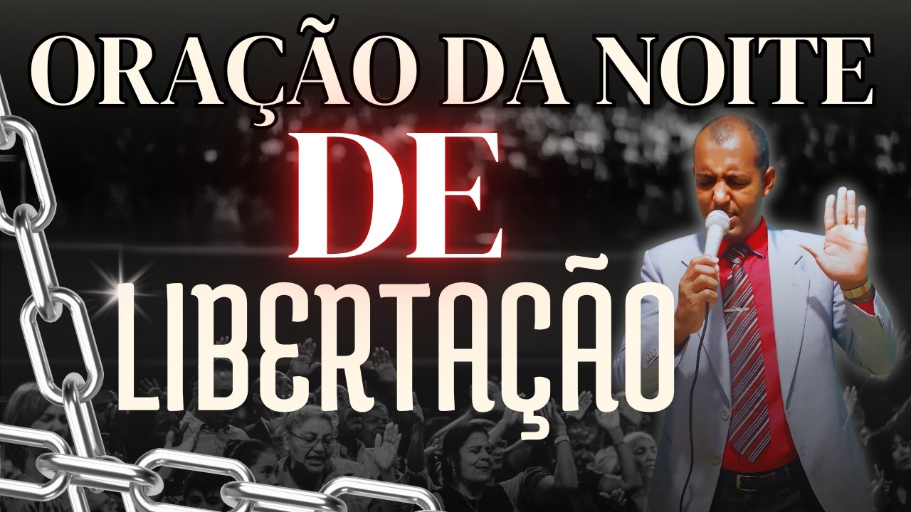 🔥 26/02/2026 Oração da Noite de Libertação | Deus Quebra as Cadeias Espirituais e Traz Vitória✨