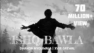 Dhanda Nyoliwala - Ishq Bawla Lyric Video Xvir Grewal Coke Studio Bharat Haryanvi Song