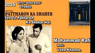Download Lagu Yeh To Patharon Ka Shehar Hai Mohammad Rafi Music Usha Khanna MP3