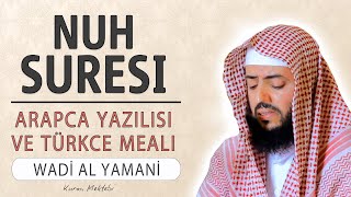 Nuh suresi anlamı dinle Wadi al Yamani (Nuh suresi arapça yazılışı okunuşu ve meali)