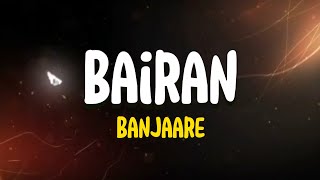 Bairan - Banjaare | Lyrics 