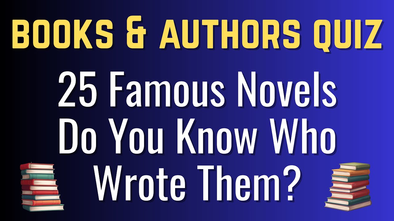 Can You Name These Famous Books and Their Authors?