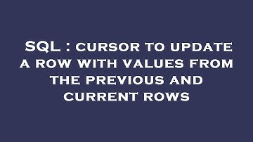 SQL : cursor to update a row with values from the previous and current rows