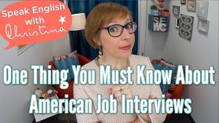 The One Thing You MUST Know About American Job Interviews - Job Interviews in English
