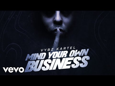 Vybz Kartel - Mind Your Own Business (Official Audio) 