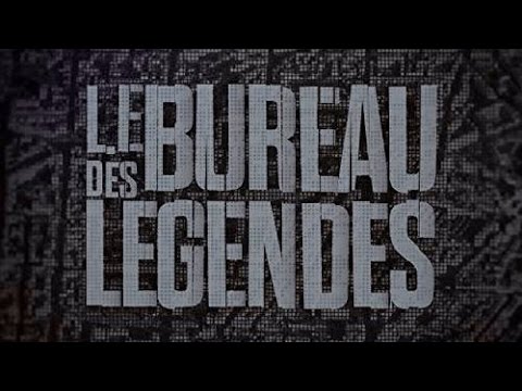 Le Bureau Des Legendes Le Bureau Des Legendes