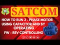 HOW TO RUN 3 PHASE INDUCTION MOTORS USING CAPACITORS AND BY OPERATING FW REV CONTROLLING