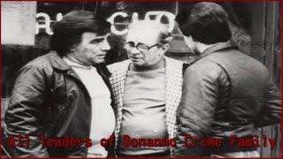 All leaders of Bonanno Crime Family All leaders of Bonanno Crime Family