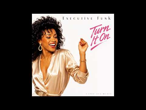 Executive Funk – Turn It On I 1982 Soul, R&B – An uptempo track of joyful soul and feel-good energy