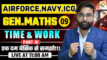 VIRAT Batch /  Time and Work # 04 / Gen. Maths for Airforce Navy ICG /Maths Classes for Airforce