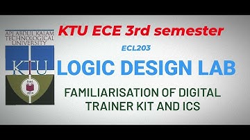 Familiarization of digital trainer kit and ICs/Part 6/ECL203 Logic Design Lab/S3ECE/KTU/Malayalam