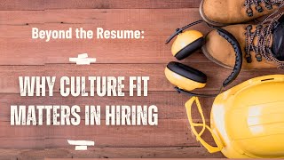 Beyond the Resume: Why Culture Fit Matters in Hiring