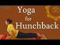 Yoga practice for hunchback  strengthen spine in yoga with bharathji  yoga for kyphosis