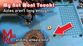 Scx24 - Wheel Nuts Not Reaching Axle Andor Binding After Newly Installed Upgrade Parts