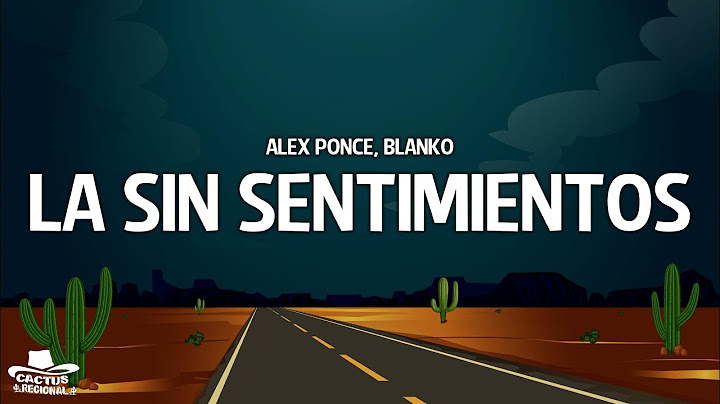 Alex Ponce, BLANKO - La Sin Sentimientos (Letra/Lyrics)
