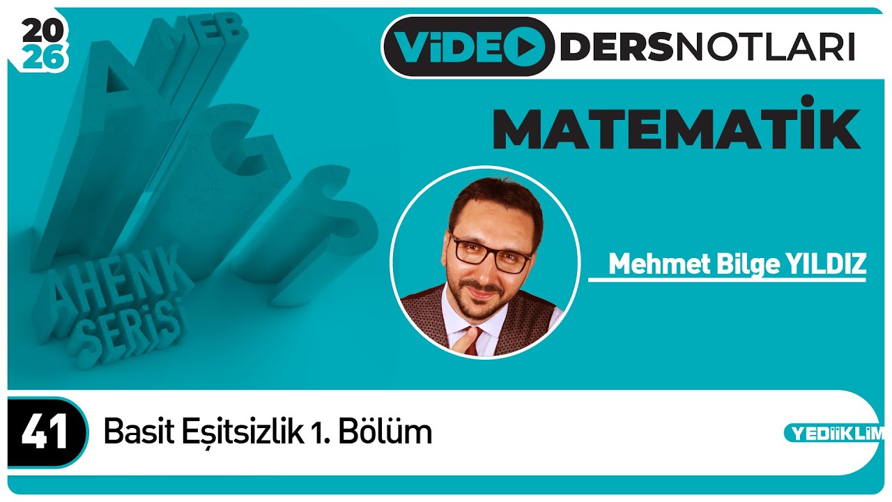 41 - Basit Eşitsizlik 1. Bölüm - Mehmet Bilge YILDIZ