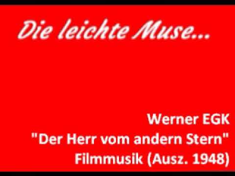 Werner Egk "Der Herr vom andern Stern", Filmmusik