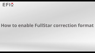 How to enable Fullstar correction format with the EFIX eField software