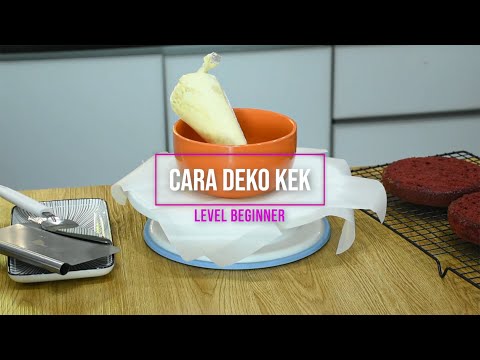 CARA DEKO KEK LEVEL BEGINNER/AMATEUR ALAT-ALAT & TIPS MUDAH