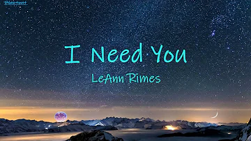 [ I Need You ~ LeAnn Rimes | lyrics ]