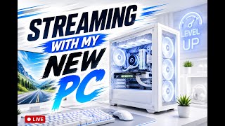 Streaming with new pc | Sorrry for no MIC