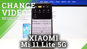 How to Change Video Resolution on XIAOMI Mi 11 Lite 5G – Video Resolution