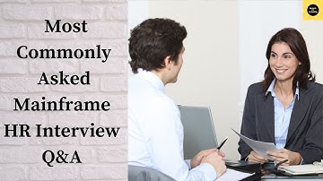 Most Commonly Asked Q&A - Mainframe Interview Final Round with HR