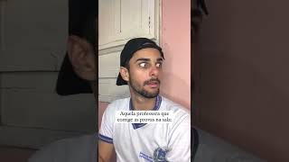 AQUELA PROFESSORA QUE CORRIGE AS PROVAS NA SALA #short