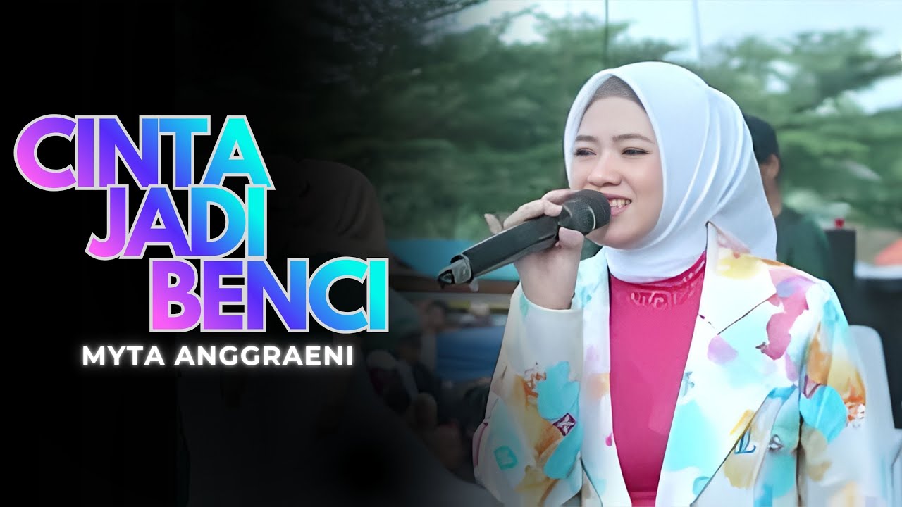 CINTA JADI BENCI - MYTA ANGGRAENI |  Mardatila Group