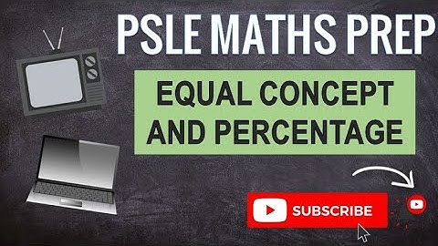 Equal Concept and Percentage | Learn Problem Sums | PSLE MATHS PREP