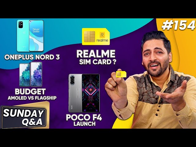 #AskRuhez - POCO F4 Launch,realme Sim Card,Oneplus Nord 3,Budget Amoled vs Flagship