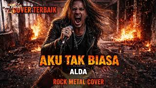 Aku Tak Biasa  Alda Rock Metal Cover