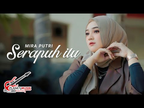 Mira Putri - Serapuh Itu (Official Music Video)