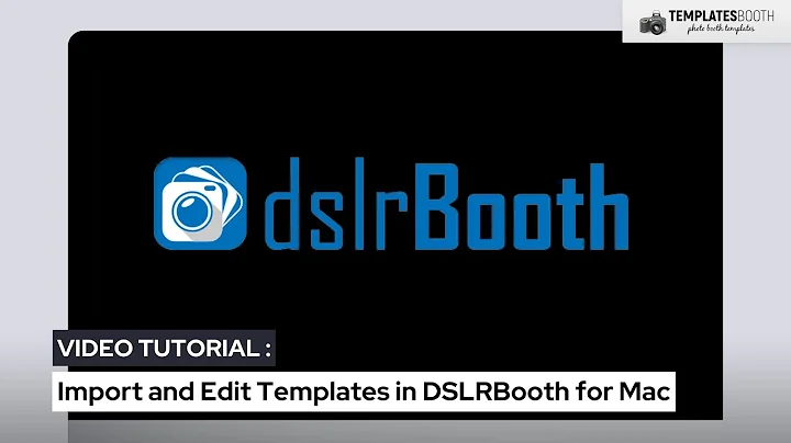 Importing and Editing Photo Booth Templates in DSLRBooth on Mac | TemplatesBooth