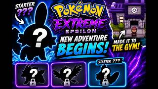 I Started My Pokémon Extreme Epsilon Journey! | who is our starter | Ep 1