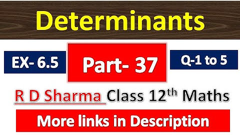 Determinants | R D Sharma Class 12th Maths Solution | Dhanpat Rai Publication | Chapter 6 | Part 37