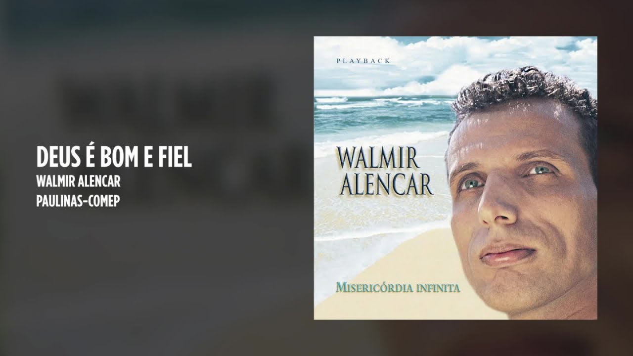 Walmir Alencar - Deus é bom e fiel - (Playback) - YouTube