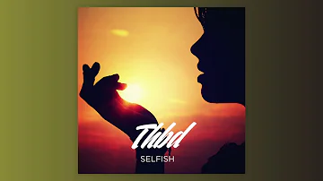 THBD - Selfish