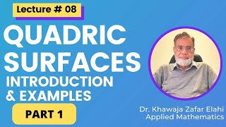 Introduction to Quadric Surfaces with Examples| Lecture 08| BSc | A- Level | Part 1