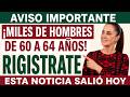 🚨 Hombres de 60 a 64 Años: ¿Ya Puedes Pedir tu Pensión en Julio? ✅
