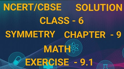 SYMMETRY  / EXERCISE 9.1 / CLASS-6  / MATH / SOLUTION  / NEW BOOK  /SESSION 2024-25 / GANITA PRAKASH