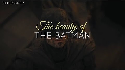 The Beauty of the Batman | FILM ECSTASY