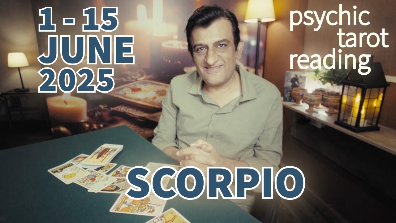 Scorpio | 1 - 15 June 2025 | What Will Happen | Tarot Card Reading | Psychic Love Tarot