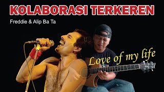 Queen - Love of my life (acoustic version) ft Alip Ba Ta | Kolaborasi paling keren