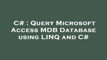 C# : Query Microsoft Access MDB Database using LINQ and C#