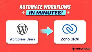 WordPress Users to Zoho CRM Integration (Free Plugin) | Integrazo Flow